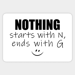 Nothing Starts with N and Ends with G - Funny and Silly Dad Jokes Sticker